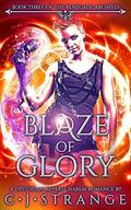 Blaze of Glory: A Dystopian Reverse Harem Romance (Renegade Archives #3) by C.J. Strange