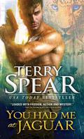 You Had Me at Jaguar by Terry Spear