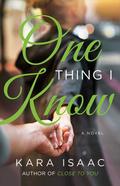 One Thing I Know by Kara Isaac