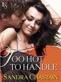 Too Hot to Handle: A Loveswept Classic Romance by Sandra Chastain