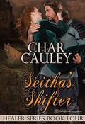 Seitka's Shifter (Healer #4) by Char Cauley