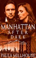 Manhattan After Dark (Savage Justice Romantic Suspense Series #3) by Paula Millhouse