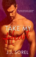 Take My Heart by J.J. Sorel