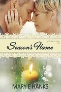 Season's Flame: An Inspirational Romance by Mary E. Hanks