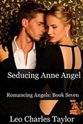 Seducing Anne Angel by Leo Charles Taylor