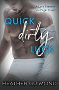 Quick Dirty Luck: A Love Between the Pages Novel by Heather Guimond