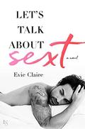 Let's Talk About Sext (Let's Talk About Sext #1) by Evie Claire