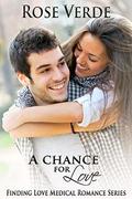 A Chance For Love (Finding Love Medical Romance #2) by Rose Verde