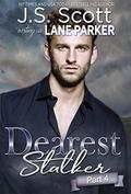 Dearest Stalker: Part 4 by Lane Parker
