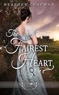 The Fairest Heart (Once Upon a Regency #1) by Heather Chapman