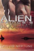 Alien Prince's Bloodmate: An Alien Scifi Romance (Alien Warrior Brides #8) by Taylor Neptune