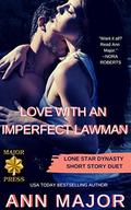 Love with an Imperfect Lawman: Lone Star Dynasty Short Story Duet by Ann Major