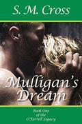 Mulligan's Dream (The O'Farrell Legacy #1) by S.M. Cross