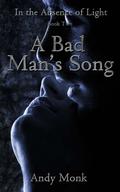 A Bad Man's Song by Andy Monk