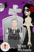 Jinxed to Death by Wren Michaels