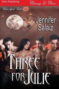 Three for Julie (Blissful Bets #4) by Jennifer Salaiz
