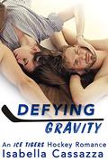 Defying Gravity (Ice Tigers #1) by Isabella Cassazza