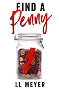 Find a Penny (The Penny Books #3) by L.L. Meyer