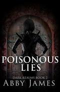 Poisonous Lies (Dark Realms #2) by Abby James