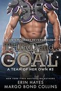 Third and Goal: A Contemporary Reverse Harem Romance (A Team of Her Own #3) by Erin Hayes