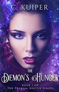 The Demon's Hunger: Book 1 of the Praelia Noctis Series by C. Kuiper