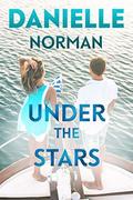 Under The Stars by Danielle Norman