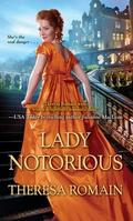 Lady Notorious (The Royal Rewards #4) by Theresa Romain