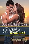 Desire on Deadline by Lucy Lakestone