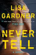 Never Tell (Detective D.D. Warren #10) by Lisa Gardner