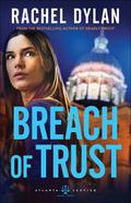 Breach of Trust (Atlanta Justice #3) by Rachel Dylan