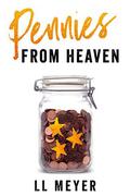 Pennies from Heaven (The Penny Books #4) by L.L. Meyer