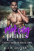 Making Plans (Castle Harbor #2) by J.P. Oliver