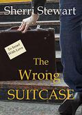 The Wrong Suitcase by Sherri Stewart