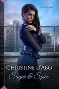 Sugar & Spice (Sugar #2) by Christine d'Abo