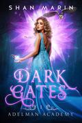 Dark Gates (Adelman Academy #1) by Shan Marin