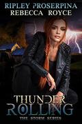 Thunder Rolling by Ripley Proserpina, Rebecca Royce