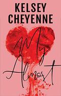 My Almost by Kelsey Cheyenne