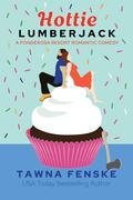 Hottie Lumberjack by Tawna Fenske