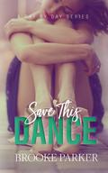 Save This Dance (A Day By Day #1) by Brooke Parker