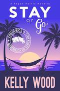 Stay or Go (Regan Harris #0) by Kelly Wood