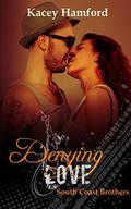 Denying Love (South Coast Brothers #7) by Kacey Hamford