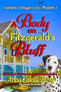 A Body on Fitzgerald’s Bluff (Seaview Cottages #1) by Anna Celeste Burke