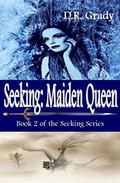 Seeking: Maiden Queen: Clean short fantasy romance (The Seeking Series - #) by D.R. Grady