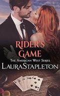 Rider's Game: An American West Story (American West #5) by Laura Stapleton