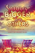 Summer Bigger Than Others: An Anthology of Short Hot Summer Reads by Raine O'Tierney