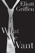 What We Want (Human Nature #1) by Eliott Griffen