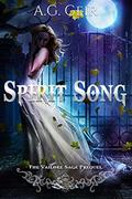 Spirit Song: The Vailore Saga Prequel by A.G. Geir