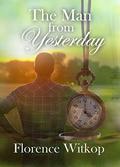 The Man From Yesterday by Florence Witkop
