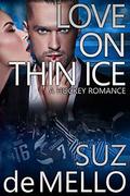 Love on Thin Ice: A Hockey Romance by Suz deMello