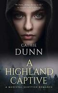 A Highland Captive: A Highland Chronicles Tale by Cathie Dunn